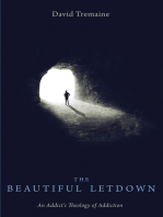 The Beautiful Letdown: An Addict’s Theology of Addiction