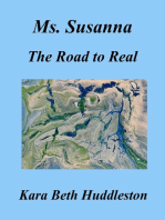 Ms. Susanna, The Road to Real