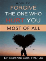 How To Forgive The One Who Hurt You Most Of All