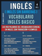 Inglés (Inglés Sin Barreras) Vocabulario Ingles Basico - 4 - JKL: Las 850 palabras del vocabulario esencial en ingles, con traducción y frases de ejemplo