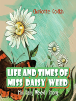 Life and Times of Miss Daisy Weed: Miss Daisy Weed's Story