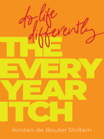 The Every-Year Itch: Do life differently