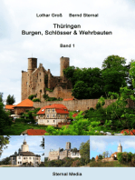 Thüringen - Burgen, Schlösser & Wehrbauten Band 1: Standorte, Baubeschreibungen und Historie