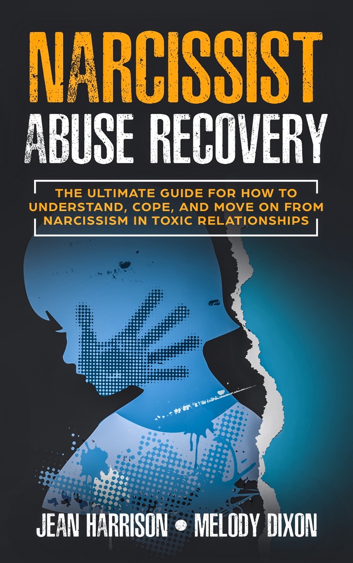 Narcissist Abuse Recovery by Jean Harrison, Melody Dixon (Ebook) - Read ...