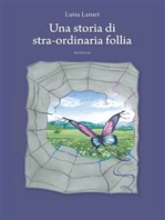 Una storia di stra-ordinaria follia