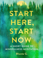Start Here, Start Now: A Short Guide to Mindfulness Meditation