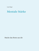 Mentale Stärke: Mache das Beste aus dir