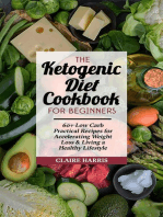 The Ketogenic Diet Cookbook for Beginners: 60+ Low Carb Practical Recipes for Accelerating Weight Loss & Living a Healthy Lifestyle