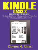 Kindle Oasis 3 Beginners User Guide: The Simple Quick Manual to Manage, Master and Troubleshoot Your Kindle E-Reader with Advanced Tips and Hints