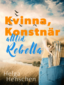 Kvinna Konstnar Alltid Rebella By Helga Henschen Book Read