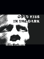 Cold Kiss in the Dark: Rauschgiftabhängigkeit ausleben