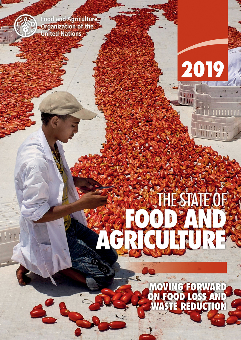 The State of Food and Agriculture 2019: Moving Forward on Food Loss and ...