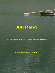 Am Rand: Geschichten aus St. Gallen und anderswo