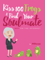Kiss 100 Frogs and Find Your Soulmate? NOT on the Internet