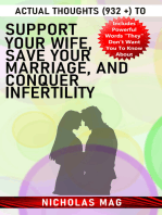 Actual Thoughts (932 +) to Support Your Wife, save Your Marriage, and Conquer Infertility