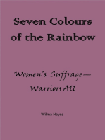 Seven Colours of the Rainbow: Women's Suffrage - Warriors All!