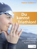 Du kannst Triathlon!: Dein Guide zum erfolgreichen Triathlon-Finish