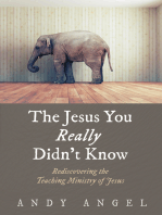 The Jesus You Really Didn’t Know: Rediscovering the Teaching Ministry of Jesus