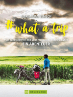 # what a trip: Abenteuer Heimat - Mit dem E-Bike einmal Quer durch Deutschland - 16 Bundesländer, 7500 km Radfernweg: Alle E-Bike-Routen vor der Haustür. Mit zahlreichen Bildern auf 192 Seiten.