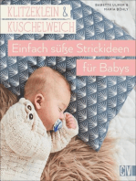 Klitzeklein & Kuschelweich:  Einfach süße Strickideen und Babykleidung für Babys in den Größen 56-92