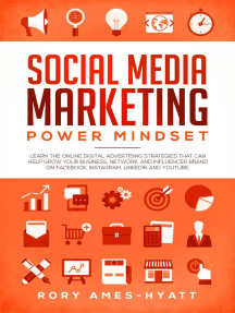 Social Media Marketing Power Mindset: Learn The Online Digital Advertising Strategies That Can Help Grow Your Business, Network, And Influencer Brand on Facebook, Instagram, LinkedIn and YouTube.: Social Media Marketing Masterclass