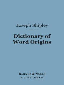 Read Dictionary Of Word Origins Barnes Noble Digital Library Online By Joseph Shipley Books