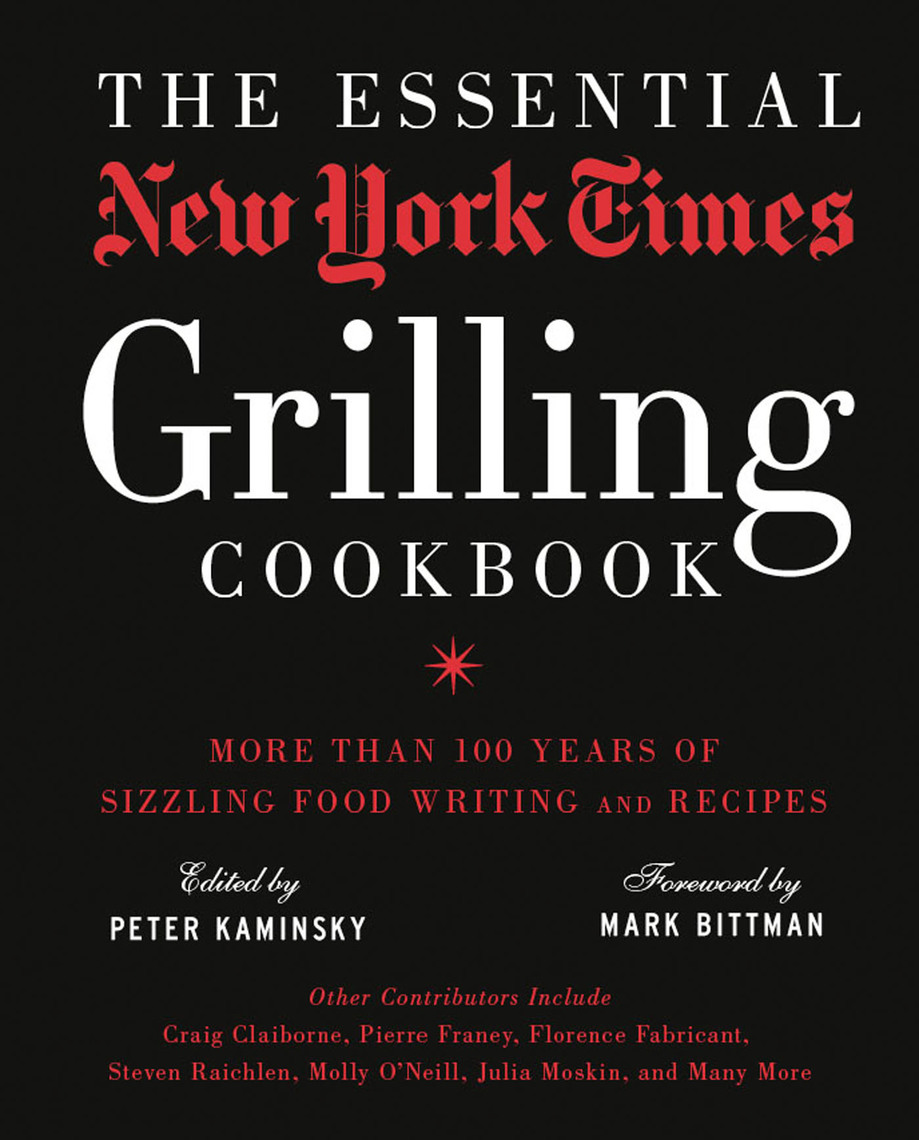 Read The Essential New York Times Grilling Cookbook Online by Mark