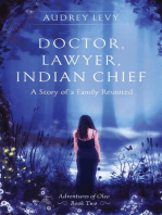 Doctor, Lawyer, Indian Chief: A Story of a Family Reunited: Adventures of Oleo, #2