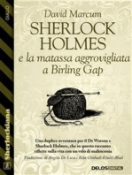 Sherlock Holmes e la matassa aggrovigliata a Birling Gap