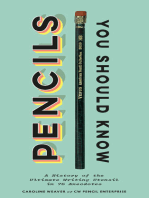 Pencils You Should Know: A History of  Ultimate Writing Utensil in 75 Anecdotes