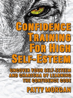 Confidence Training for High Self-Esteem: Uncover Your Self-Esteem and Charisma by Learning the Confidence Code