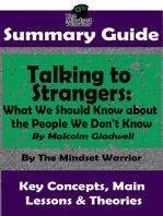 Summary Guide: Talking to Strangers: What We Should Know about the People We Don't Know: By Malcolm Gladwell | The Mindset Warrior Summary Guide: (Interpersonal Relationships, Persuasion, Leadership, Conflict Management)