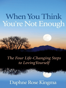 Read When You Think You Re Not Enough By Daphne Rose Kingma Books