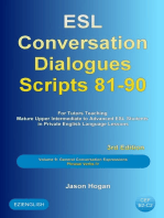 ESL Conversation Dialogues Scripts 81-90 Volume 9: General English Conversations Phrasal Verbs IV: For Tutors Teaching Mature Upper Intermediate to Advanced ESL Students