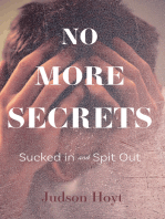 No More Secrets: Sucked in and Spit Out