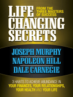 Life Changing Secrets From the Three Masters of Success: 3 Habits to Achieve Abundance in Your Finances, Your Health and Your Life