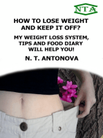 How To Lose Weight And Keep It Off? My Weight Loss System, Tips And Food Diary Will Help You!