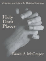Holy Dark Places: Wilderness and Exile in the Christian Experience