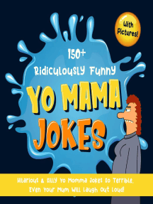 Read 150 Ridiculously Funny Yo Mama Jokes Hilarious Silly Yo Momma Jokes So Terrible Even Your Mum Will Laugh Out Loud With Pictures By Bim Bam Bom Funny Joke Books Books