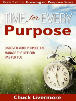 Time for Every Purpose: Discover Your Purpose and Manage the Life God Has for You: Growing on Purpose, #2