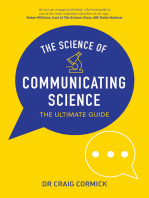 The Science of Communicating Science: The Ultimate Guide