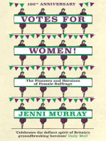 Votes For Women!: The Pioneers and Heroines of Female Suffrage (from the pages of A History of Britain in 21 Women)