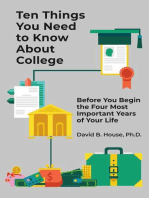 Ten Things You Need to Know About College: Before You Begin the Four Most Important Years of Your Life