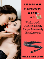 Lesbian Femdom Wife 1: Whipped, Cuckolded, Imprisoned, Enslaved