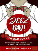 Jeez Dad! 101 Dad Jokes So Cringe You Won’t Make it Past The First Page!: Dad Jokes!