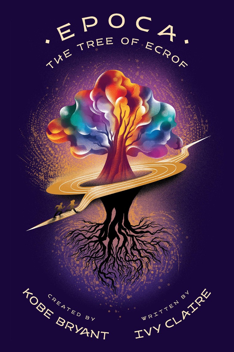 Epoca: The Tree of Ecrof by Kobe Bryant, Ivy Claire (Ebook) Read