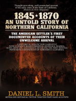 1845-1870 An Untold Story of Northern California: The American Settler's First Documented Accounts of their Unwelcome Arrival