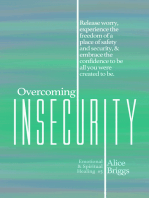 Overcoming Insecurity: Release worry, experience the freedom of security, & embrace the confidence to be all you were created to be.