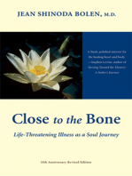Close to the Bone: Life-Threatening Illness as a Soul Journey (For Fans of Radical Acceptance)