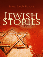 Jewish Stories: If Not Higher, Domestic Happiness, In the Post-chaise, The New Tune, Married, The Seventh Candle of Blessing, The Widow, The Messenger, What is the Soul?, In Time of Pestilence